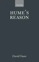 Hume's Reason - Owen, David (Associate Professor of Philosophy, Associate Professor of Philosophy, University of Arizona)