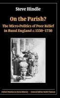 On the Parish? - Hindle, Steve (Senior Lecturer, Department of History, University of Warwick)