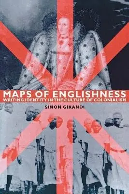 Maps of Englishness - Gikandi, Simon (Princeton University)