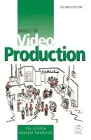 Basics of Video Production - Lyver, Des a Swainson, Graham