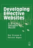 Developing Effective Websites - Strauss, Roy a Hogan, Patrick