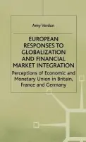 European Responses to Globalization and Financial Market Integration - Verdun, A.
