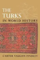 Turks in World History - Findley, Carter V. (Professor of History, Professor of History, Ohio State University)