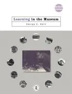 Learning in the Museum - Hein, George E. (Lesley University, Massachusetts, USA)