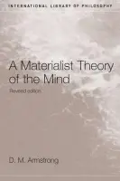 Materialist Theory of the Mind - Armstrong, D.M.