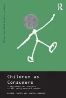 Children as Consumers - Furnham, Adrian (University College, London, UK) a Gunter, Barrie (University of Leicester, UK)