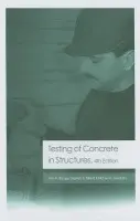 Testing of Concrete in Structures - Bungey, John H. a Grantham, Michael G.
