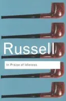 In Praise of Idleness - Russell, Bertrand