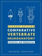 Comparative Vertebrate Neuroanatomy - Butler, Ann B. (I. T. N. I., Arlington, Virginia and George Mason University, Fairfax, Virginia) a Hodos, William (University of Maryland, College Park)