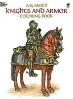 Knights and Armour Coloring Book - Smith, A. G.
