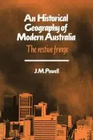 Historical Geography of Modern Australia - Powell, Joseph Michael (Monash University, Victoria)