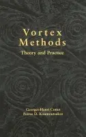 Vortex Methods - Cottet, Georges-Henri (Universite Joseph Fourier, Grenoble) a Koumoutsakos, Petros D. (Professor, ETH-Zurich and CTR, NASA)