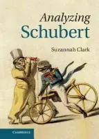 Analyzing Schubert - Clark, Suzannah (Harvard University, Massachusetts)