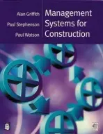 Management Systems for Construction - Griffith, Alan a Stephenson, Paul a Watson, Paul