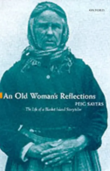 Old Woman's Reflections - Sayers, Peig