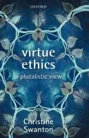 Virtue Ethics - Swanton, Christine (Department of Philosophy, University of Auckland)
