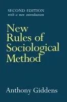 New Rules of Sociological Method - Giddens, Anthony (London School of Economics and Political Science)