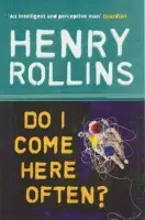 Do I Come Here Often? - Rollins, Henry