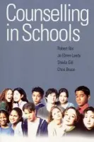 Counselling in Schools - Bor, Robert a Ebner-Landy, Jo a Gill, Sheila a Brace, Chris