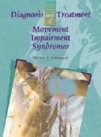 Diagnosis and Treatment of Movement Impairment Syndromes - Sahrmann, Shirley (Professor, Physical Therapy, Neurology, Cell Biology and Physiology, Program in Physical Therapy, Washington University School of Medicine, St. Louis, MO, USA)