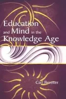 Education and Mind in the Knowledge Age - Bereiter, Carl