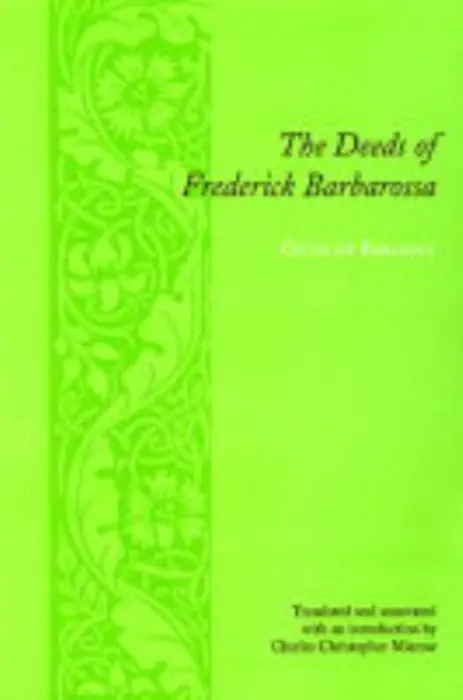 Deeds of Frederick Barbarossa - Otto, Bishop of Freising, Otto, Bishop of