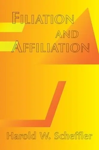 Filiation And Affiliation - Scheffler, Harold W