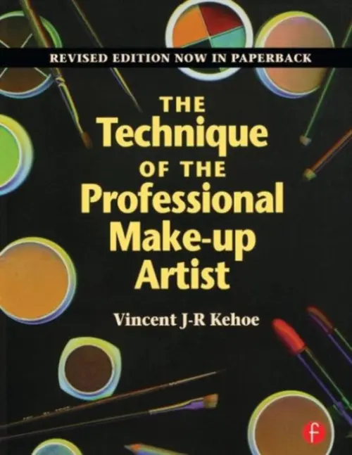 Technique of the Professional Make-Up Artist - Kehoe, Vincent
