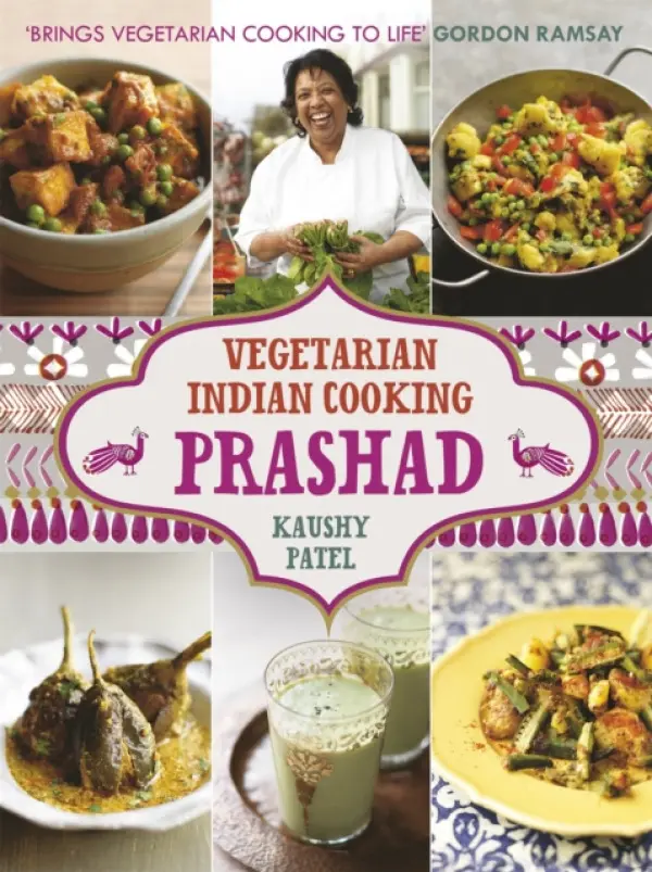 Vegetarian Indian Cooking: Prashad - Kaushy Patel