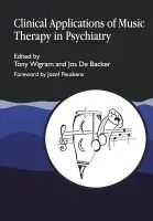 Clinical Applications of Music Therapy in Psychiatry - Wigram, Tony