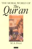 Moral World of the Qur'an - Draz, M.A.
