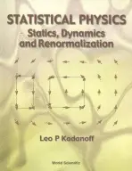 Statistical Physics: Statics, Dynamics And Renormalization - Kadanoff, Leo P (The Univ Of Chicago, Usa)