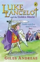 Luke Lancelot and the Golden Shield - Andreae, Giles