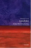 Empire - Howe, Stephen (, Tutor in Politics at Ruskin College, Oxford)