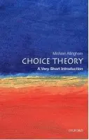 Choice Theory - Allingham, Michael (, Fellow and Senior Tutor at Magdalen College, Oxford)