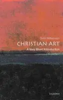 Christian Art - Williamson, Beth (, Lecturer in history of art at the University of Bristol)