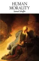 Human Morality - Scheffler, Samuel (Professor of Philosophy, Professor of Philosophy, University of California, Berkeley)