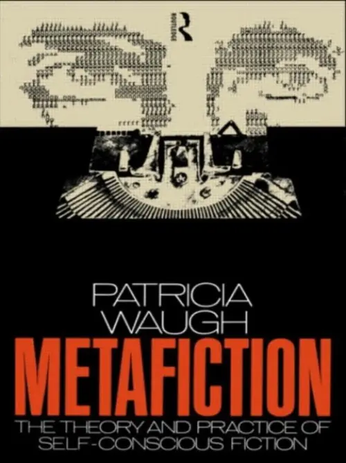 Metafiction - Waugh, Patricia