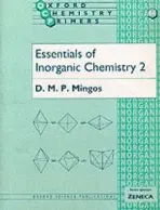 Essentials of Inorganic Chemistry 2 - Mingos, D. M. P. (, Sir Edward Frankland BP Professor of Inorganic ChemistryImperial College, London.)