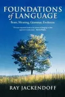 Foundations of Language - Jackendoff, Ray (Professor of Linguistics, Program in Linguistics and Cognitive Science, Brandeis University)