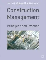 Construction Management - Griffith, Alan (Department of Building and Real Estate, Hong Kong Polytechnic University) a Watson, Paul