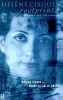 Helene Cixous, Rootprints - Calle-Gruber, Mireille a Cixous, Helene