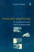 Essential Psychology for Nurses and Other Health Professionals - Russell, Graham (University of Plymouth, UK)