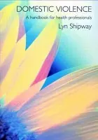 Domestic Violence - Shipway, Lyn (Anglia Ruskin University, UK)