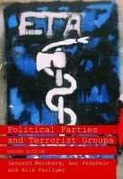 Political Parties and Terrorist Groups - Weinberg, Leonard (University of Nevada, Reno, USA) a Pedahzur, Ami (University of Texas, Austin, USA) a Perliger, Arie (University of Haifa, Israel)