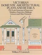 Victorian Domestic Architectural Plans and Details: v. 1 - Comstock, William T.