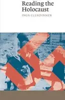 Reading the Holocaust - Clendinnen, Inga (La Trobe University, Victoria)