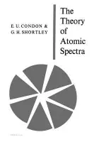 Theory of Atomic Spectra - Condon, E. U. a Shortley, G. H.