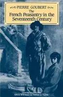 French Peasantry in the Seventeenth Century - Goubert, Pierre (Ecole des Hautes Etudes en Sciences Sociales, Paris)