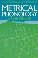 Metrical Phonology - Hogg, Richard a McCully, C. B.
